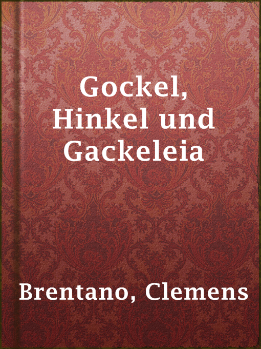 Title details for Gockel, Hinkel und Gackeleia by Clemens Brentano - Available